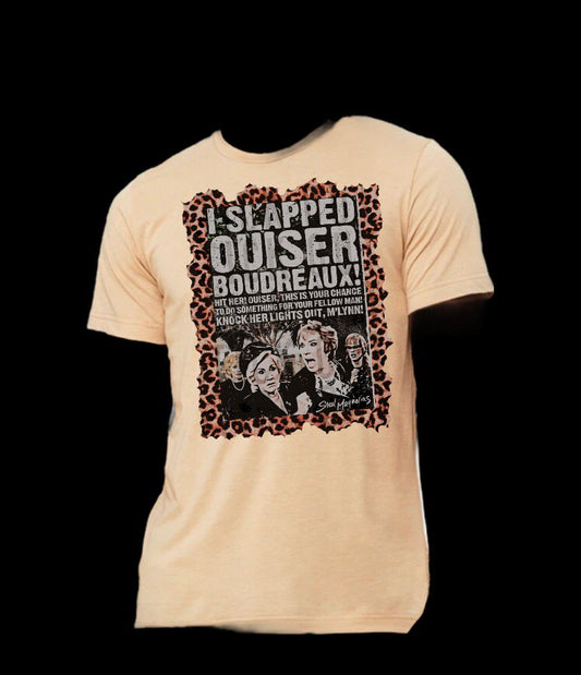 I Slapped Ouiser Tee
